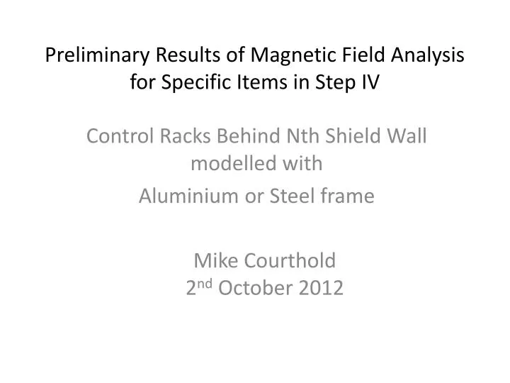 preliminary results of magnetic field analysis for specific items in step iv