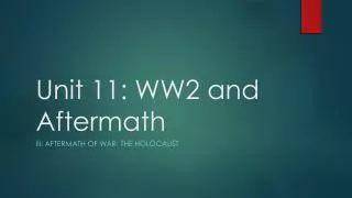 Unit 11: WW2 and Aftermath