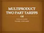 MULTIPRODUCT TWO PART TARIFFS - slide 1