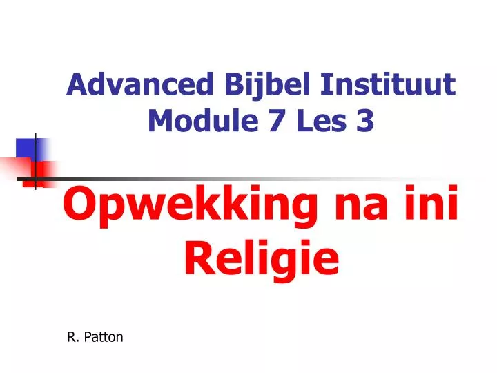 advanced bijbel instituut module 7 les 3 opwekking na ini religie