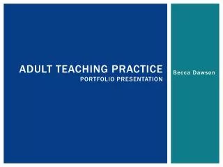 Adult Teaching Practice Portfolio Presentation