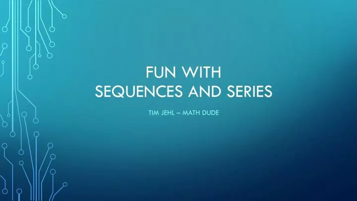 fun with sequences and series
