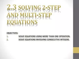 2 3 solving 2 step and multi step equations