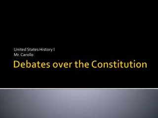 Debates over the Constitution