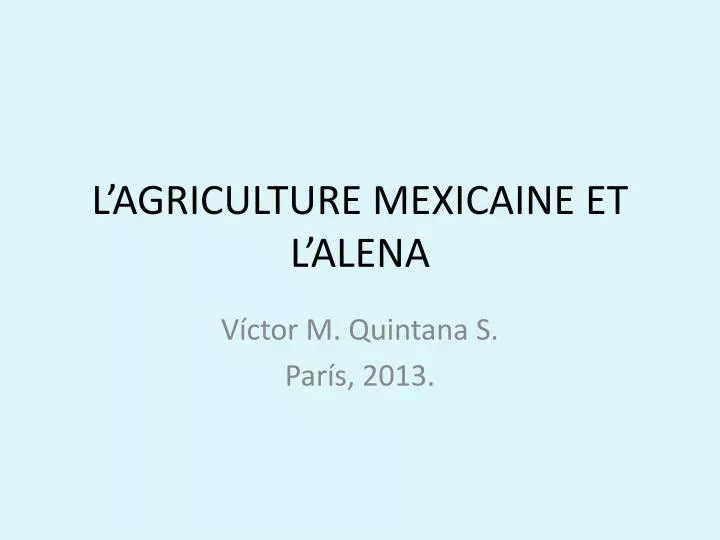 l agriculture mexicaine et l alena
