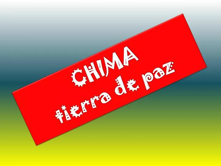 chima tierra de paz