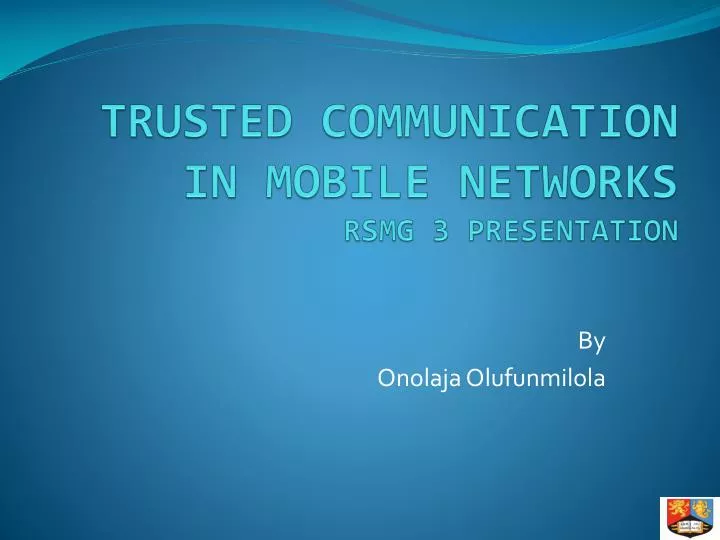 trusted communication in mobile networks rsmg 3 presentation
