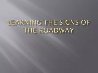 Learning the signs of the Roadway