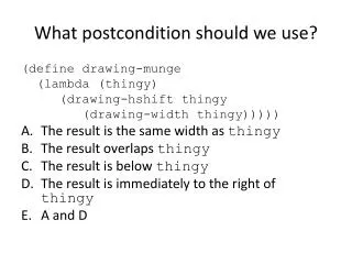 What postcondition should we use?