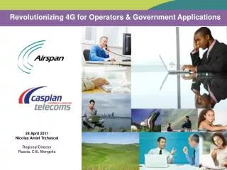 Revolutionizing 4G for Operators &amp; Government Applications