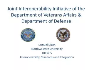 Joint Interoperability Initiative of the Department of Veterans Affairs &amp; Department of Defense