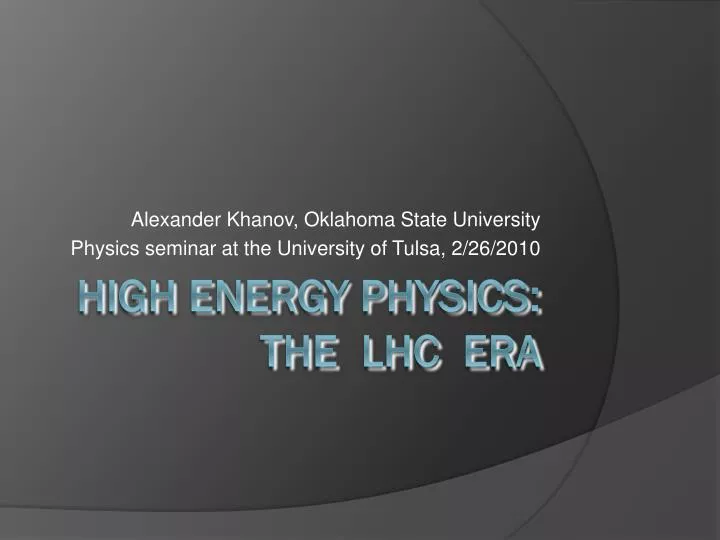 alexander khanov oklahoma state university physics seminar at the university of tulsa 2 26 2010