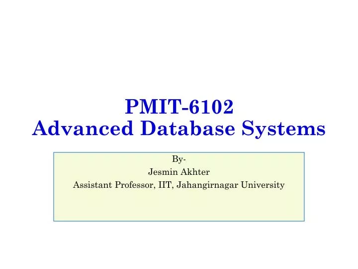 pmit 6102 advanced database systems