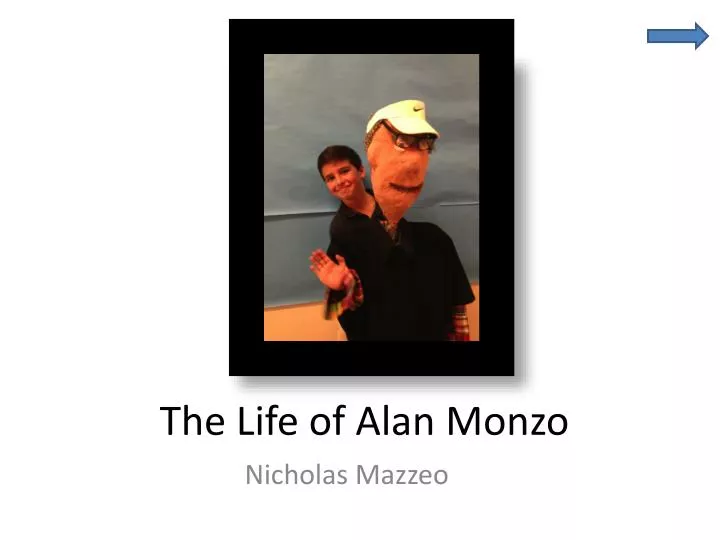 the life of alan monzo