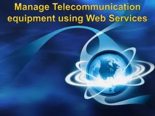 Manage Telecommunication equipment using Web Services