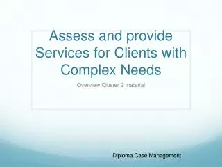 Assess and provide Services for Clients with Complex Needs