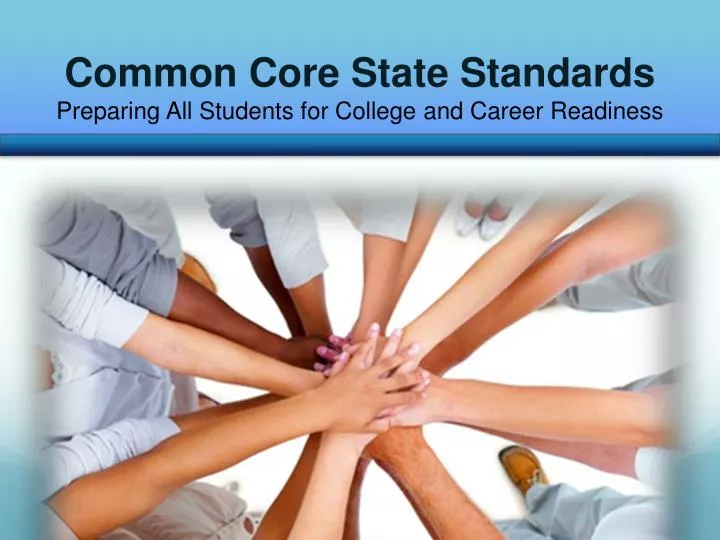 common core state standards preparing all students for college and career readiness