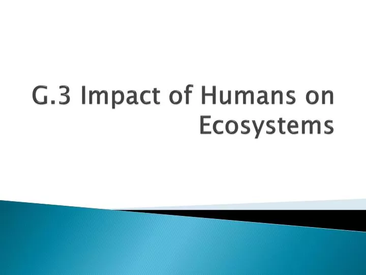 g 3 impact of humans on ecosystems