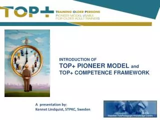 Introduction of TOP + Pioneer MODEL and T OP+ COMPETENCE FRAMEWORK