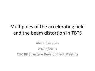 Multipoles of the accelerating field and the beam distortion in TBTS