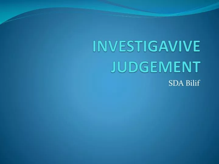 investigavive judgement
