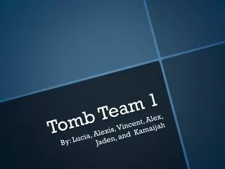 Tomb Team 1