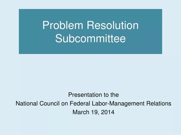 problem resolution subcommittee