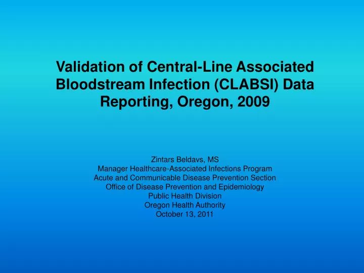 validation of central line associated bloodstream infection clabsi data reporting oregon 2009