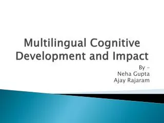 Multilingual Cognitive Development and Impact