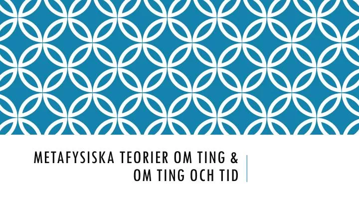 metafysiska teorier om ting om ting och tid