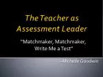 The Teacher as Assessment Leader