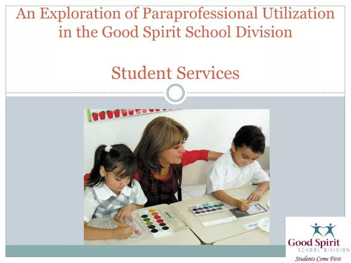 an exploration of paraprofessional utilization in the good spirit school division student services