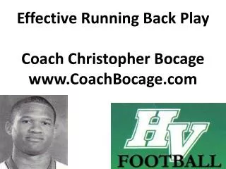 Effective Running Back Play Coach Christopher Bocage www.CoachBocage.com