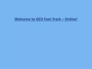 Welcome to GED Fast-Track – Online!