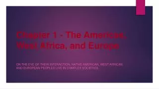 Chapter 1 - The Americas, West Africa, and Europe