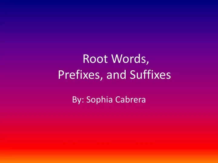 root words prefixes and suffixes