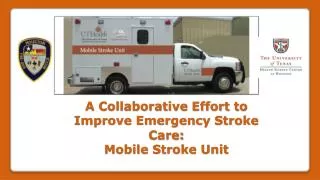 A Collaborative Effort to Improve Emergency Stroke Care: Mobile Stroke Unit