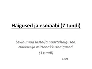 haigused ja esmaabi 7 tundi
