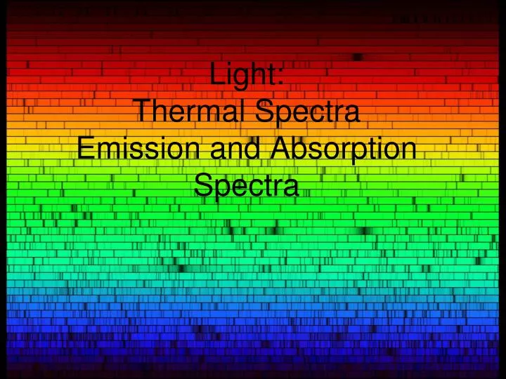 light thermal spectra emission and absorption spectra