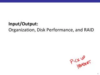 Input/Output: Organization, Disk Performance, and RAID