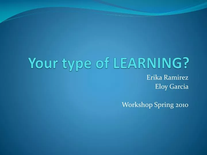 your type of learning