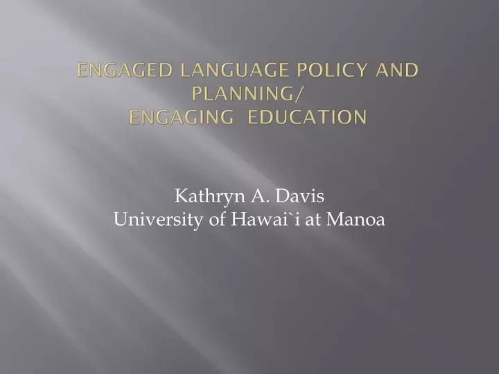 engaged language policy and planning engaging education