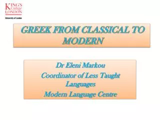 Dr Eleni Markou Coordinator of Less Taught Languages Modern Language Centre