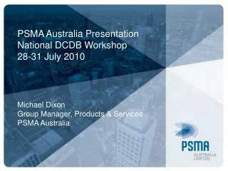 PSMA Australia Presentation National DCDB Workshop 28-31 July 2010