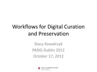 Workflows for Digital Curation and Preservation