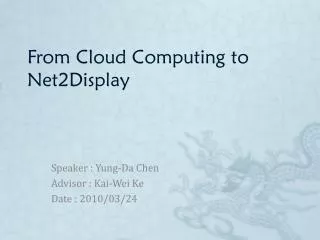 From Cloud Computing to Net2Display