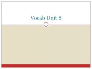 vocab unit 8
