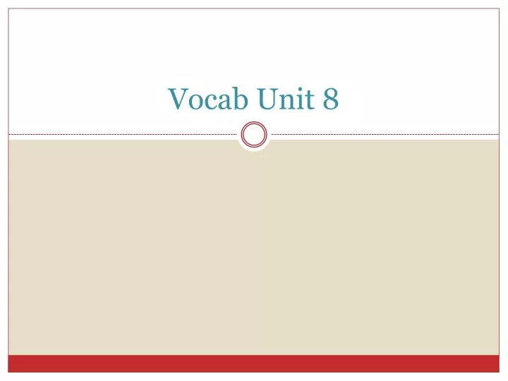 vocab unit 8