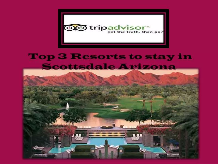 top 3 resorts to stay in scottsdale arizona