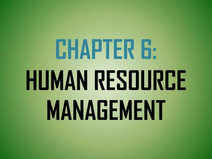 chapter 6 human resource management